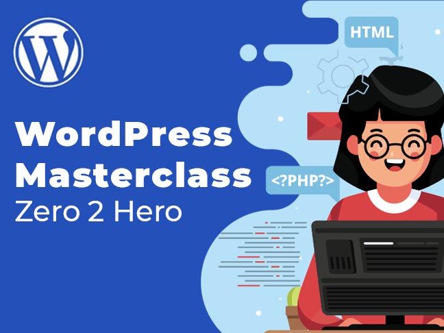 WordPress Masterclass- Zero 2 Hero -Unlocking Power With Code